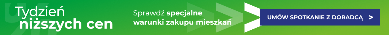 Tydzień niższych cen – sprawdź specjalne warunki zakupu mieszkań. Umów spotkanie z doradcą.