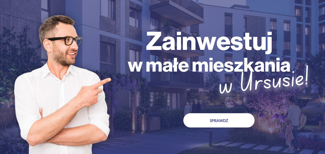 Zainwestuj w małe mieszkania w Ursusie